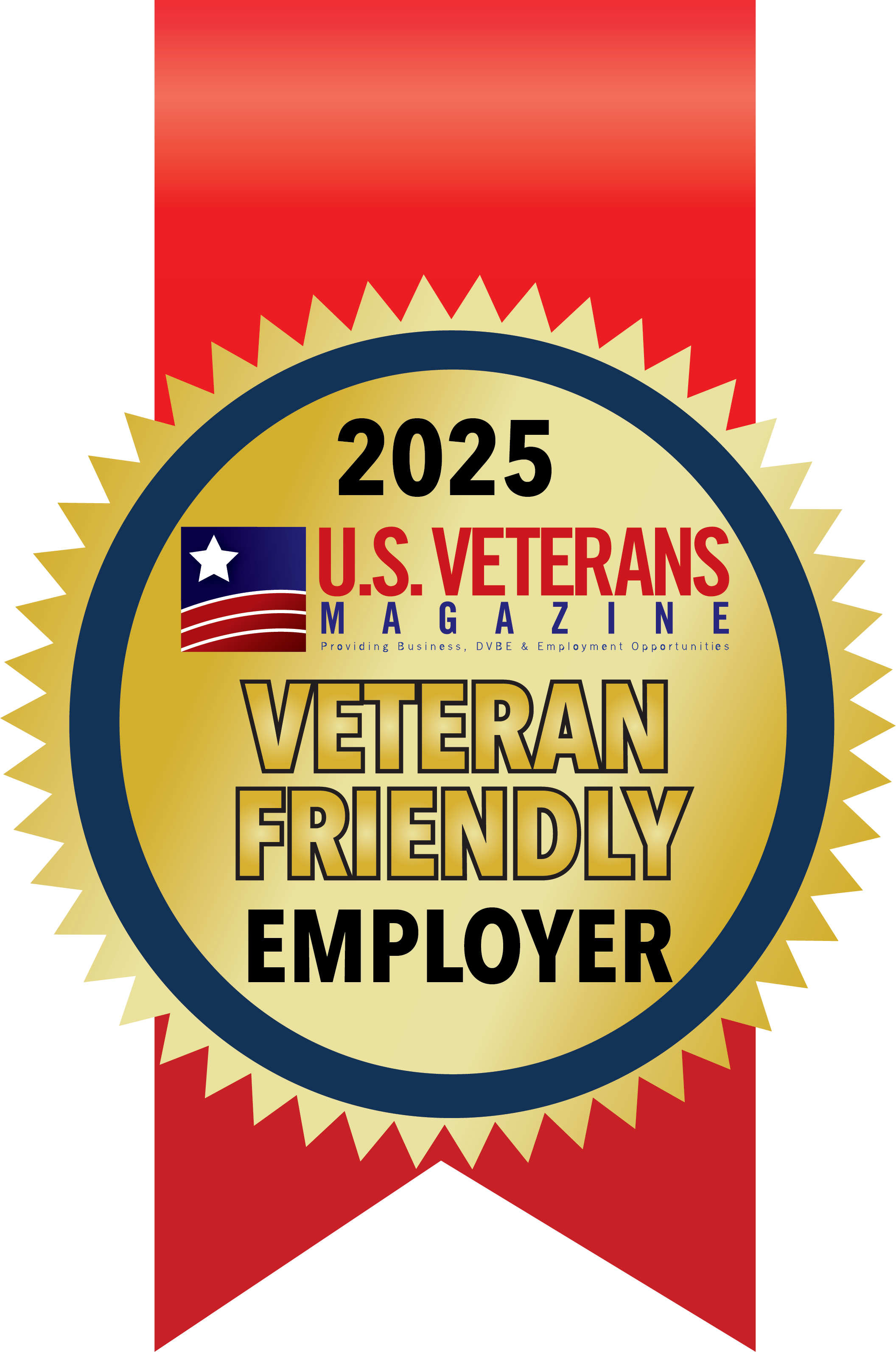 Award for being the 2025 Top Veteran-Friendly Employer by U.S. Veterans Magazine